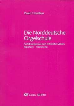 Die Norddeutsche Orgelschule : Aufführungspraxis nach historischen