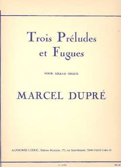 3 Preludes et Fugues op. 7 Orgue