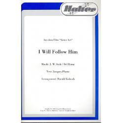I will follow him (mit Chorstimmen) - J.W. Stole / Arr. Harald Kolasch