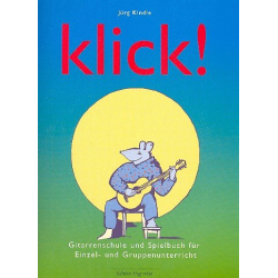 Klick ! Gitarrenschule und Spielbuch für - Jürg Kindle