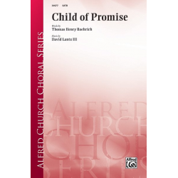 Roehrich, T & Lantz, D : Child Of Promise SATB