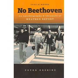 No Beethoven : an Autobiography and Chronicle of Weather Report (en) - Peter Erskine