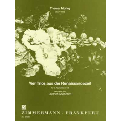 4 Trios aus der Renaissancezeit : für 3 Klarinetten in B - Thomas Morley / Arr. Dietrich Seebohm