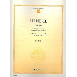 Largo aus Xerxes : für Klavier - Georg Friedrich Händel (George Frederic Handel) / Arr. Wilhelm Lutz