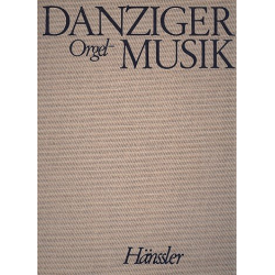 Danziger Orgelmusik des 16. bis - Carl Friedrich Abel