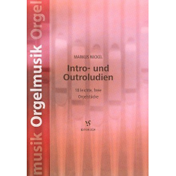 Intro und Outroludien - 18 leichte freie Orgelstücke - Markus Nickel