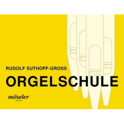 Orgelschule - Rudolf Suthoff-Gross