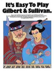 It's easy to play Gilbert and Sullivan : - Arthur Sullivan
