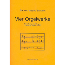 4 Orgelwerke - Bernard Wayne Sanders