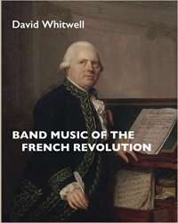 Band Music of the French Revolution - David Whitwell