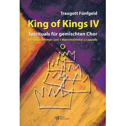 King of Kings Band 4 : Spirituals für gem. Chor a cappella. - Traugott Fünfgeld