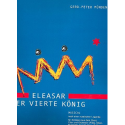 Eleasar - der vierte König : für Darsteller, Soli, - Gerd-Peter Münden
