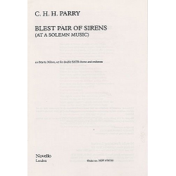 Blest Pair of Sirens : for mixed chorus - Sir Charles Hubert Parry