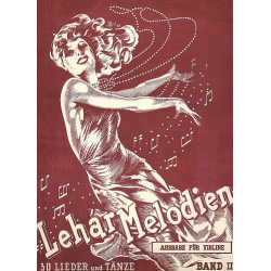 Lehar-Melodien Band 2 : 30 Lieder - Franz Lehár