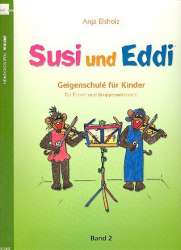 Susi und Eddi Band 2 - Geigenschule für Kinder ab 5 Jahren - Anja Elsholz