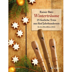 Winterträume : 25 festliche Trios aus fünf Jahrhunderten - Rainer Butz / Arr. Rainer Butz
