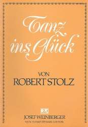 Tanz ins Glück : für Gesang und Klavier - Robert Stolz