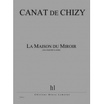 La Maison du Miroir - Edith Canat de Chizy
