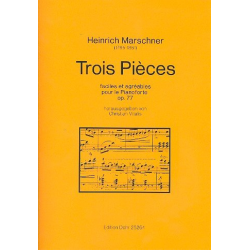 Trois Piéces op.77 : faciles et agréables - Heinrich August Marschner
