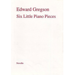 6 LITTE PIANO PIECES : PIANO 2MS - Edward Gregson