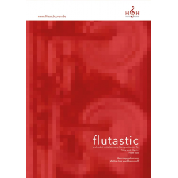 flutastic - leichte bis mittelschwere Kompositionen für Flöte solo und Flöte und Klavier