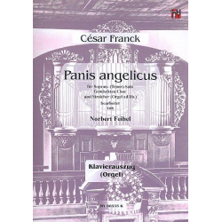 Panis Angelicus f. Sopran-Solo, Gem. Chor und Orchester - Klavierauszug, Orgelstimme - César Franck / Arr. Norbert Feibel