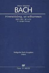 Himmelskönig sei willkommen (1. Leipziger Fassung in G-Dur): - Johann Sebastian Bach