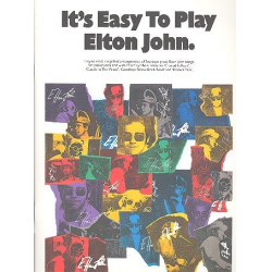 It's easy to play Elton John : - Elton John