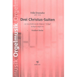 3 Christus-Suiten : für Orgel - Felix Draeseke