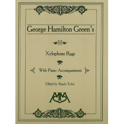 Xylophone Rags of George Hamilton Green - George Hamilton Green / Arr. Randy Eyles