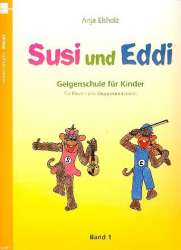 Susi und Eddi Band 1 - Geigenschule für Kinder ab 5 Jahren - Anja Elsholz