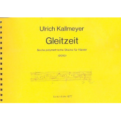Gleitzeit : für Klavier - Ulrich Kallmeyer