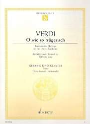 O wie so trügerisch : für Tenor und Klavier (dt) - Giuseppe Verdi / Arr. Wilhelm Lutz