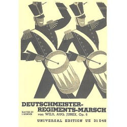 Deutschmeister Regimentsmarsch op.6 : - Wilhelm August Jurek