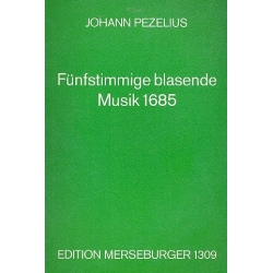 Fünfstimmige blasende Musik : - Johann Christoph Pezel