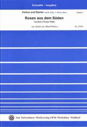 Rosen aus dem Süden op.388 : für Violine -Johann Strauß / Strauss (Sohn) / Arr.Alfred Pfortner