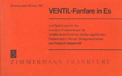 Ventil-Fanfare in Es und Spielstücke - Friedrich Deisenroth