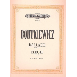 Ballade op.42 und Elegie op.46 : - Sergei Bortkiewicz