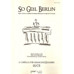 So geil Berlin : für gem Chor (SSATB) - Matthias Hass