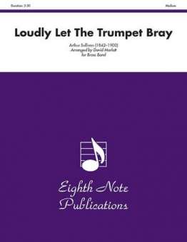 Loudly Let The Trumpet Bray