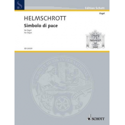 Simbolo di pace : für Orgel - Robert Maximilian Helmschrott