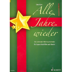 Alle Jahre wieder - Die schönsten Weihnachtslieder (Sopranblockflöte) - Diverse / Arr. Uwe Korn