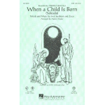 When a Child is born for mixed chorus (SAM) and piano (instruments ad lib) - Fred Jacobson