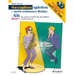 Saxophon spielen mein schönstes Hobby Band 1 (+CD +DVD) - Dirko Juchem