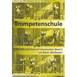 Trompetenschule Band 1 : für Kids und - Rainer Mühlbacher
