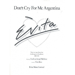 Don't cry for me Argentina : - Andrew Lloyd Webber