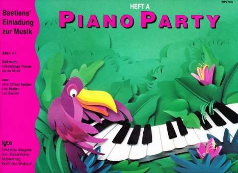Bastiens Einladung zur Musik: Piano Party - Schule Heft A (deutsch) #Archivkopie#
