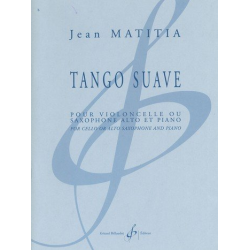 Tango suave : pour violoncelle (alto saxophone) - Jean Matitia