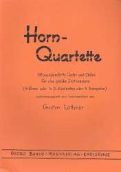 Horn-Quartette : 38 ausgewählte Lieder und Choräle für 4 gleiche Stimmen - Gustav Lotterer