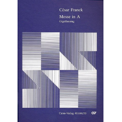 Messe A-Dur op.12 (Orgelfassung) : - César Franck